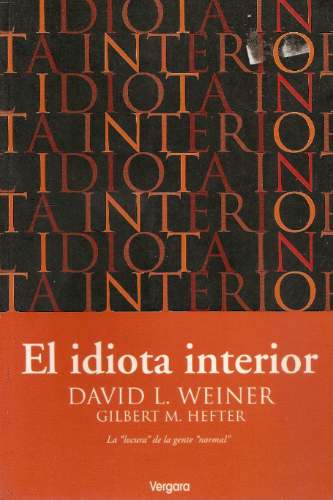 El Idiota Interior - David Weiner - Vergara