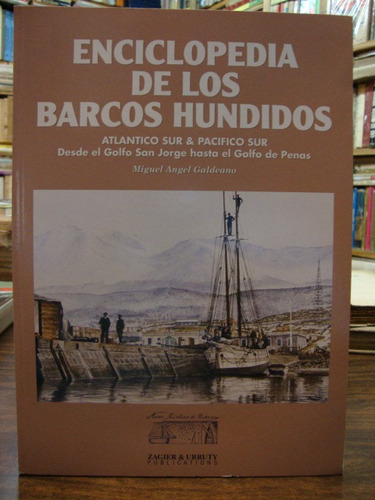 Enciclopedia De Los Barcos Hundidos. Galdeano, Miguel Angel