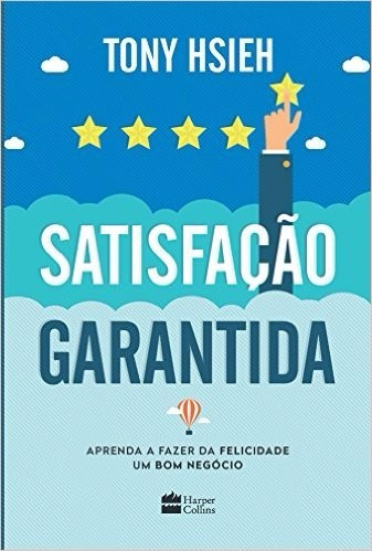 Satisfação Garantida Livro Tony Hsieh Frete 8 Reais