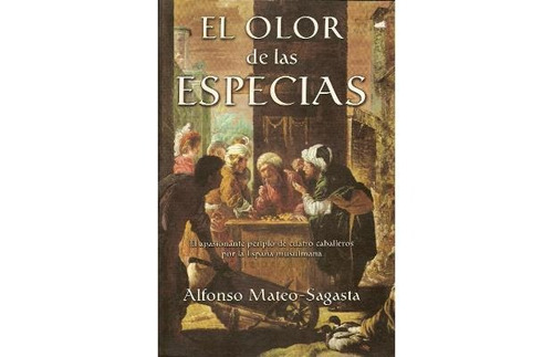 El Olor De Las Especias Alfonso Mateo Sagasta