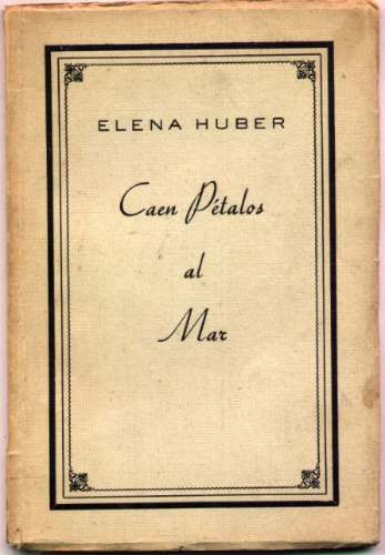 Caen Pétalos Al Mar - Elena Huber (poemas)