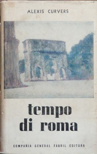 Tempo Di Roma. Alexis Curvers.compañía General Fabril Ed.