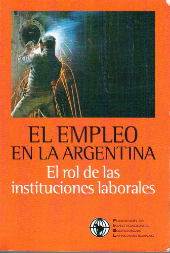 El Empleo En La Argentina El Rol De Las Instituciones