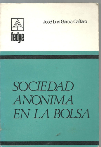 Sociedades Anonimas En La Bolsa - Garcia Caffaro Dyf