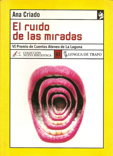 El Ruido De Las Miradas - Ana Criado - Edic.lengua De Trapo