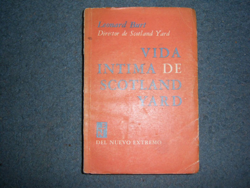 Vida Intima De Scotlan Yard - Leonard Burt