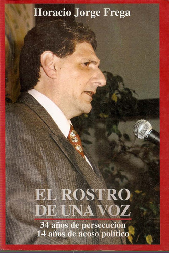 El Rostro De Una Voz - Horacio Jorge Frega - Edit. M. I. A