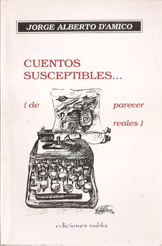 Cuentos Susceptibles... J.a.d' Amico - Ediciones Nubla