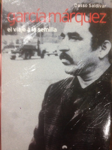 Gabriel Garcia Marquez: El Viaje A La Semilla Libro