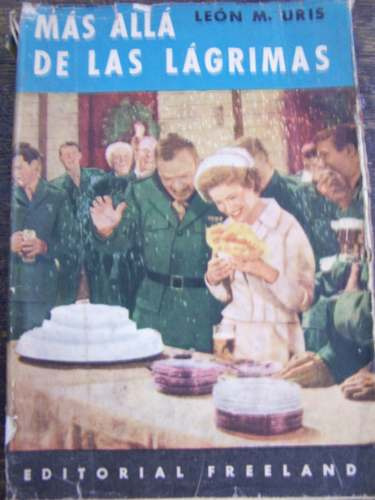 Mas Alla De Las Lagrimas * Leon M. Uris * Freeland 1955 *