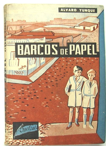 Yunque, Alvaro. Barcos De Papel. 1958. Literatura,