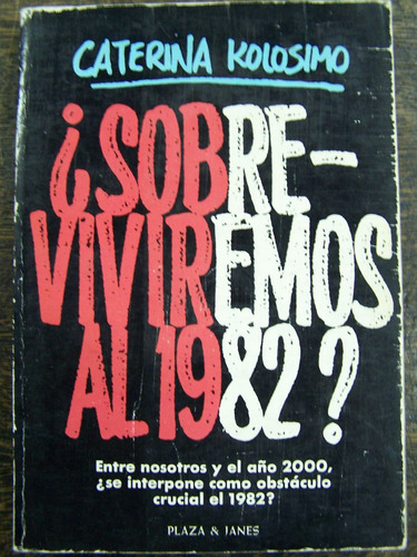 Sobreviviremos Al 1982 * Caterina Kolosimo * P&j *