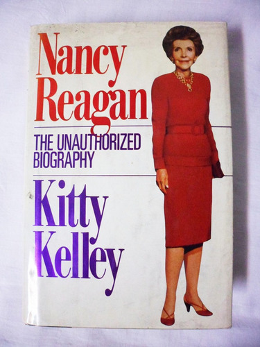 Nancy Reagan, The Unauthorized Biography / Kitty Kelley
