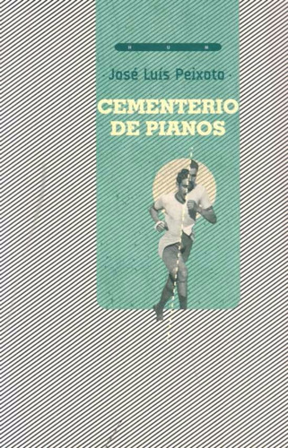 Cementerio De Pianos - Peixoto, Jose Luis