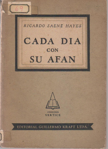 Cada Dia Con Su Afan. Ricardo Saenz Hayes