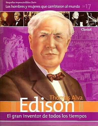 Biografias Imprescindibles Clarin  N° 17  Thomas Alva Edison