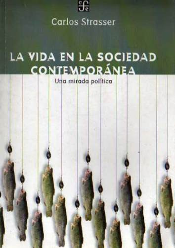 Carlos Strasser - La Vida En La Sociedad Contemporanea