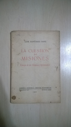 La Cuestión De Misiones. Historia Diplomática - Sanz
