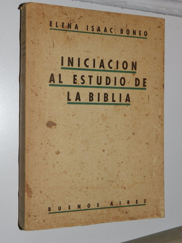 Iniciacion Al Estudio De La Biblia - Elena Isaac Boneo -