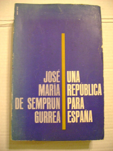 Una República Para España José María De Semprún Gurrea