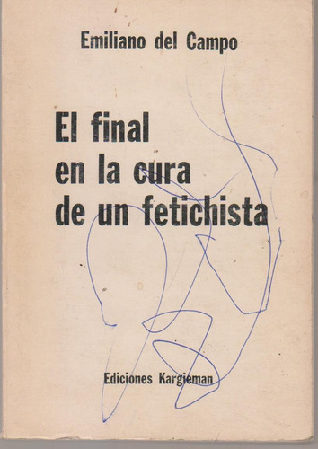 El Final En La Cura De Un Fetichista. Emiliano Del Campo