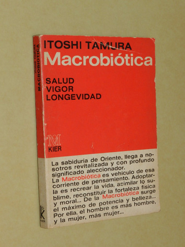 * Macrobiotica - Itoshi Tamura - Ed. Kier