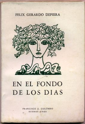 En El Fondo De Los Días. F. Depiera. Pról. H. Ganduglia