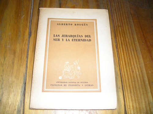 Las Jerarquías Del Ser Y La Eternidad - A. Rougés - 1942 -