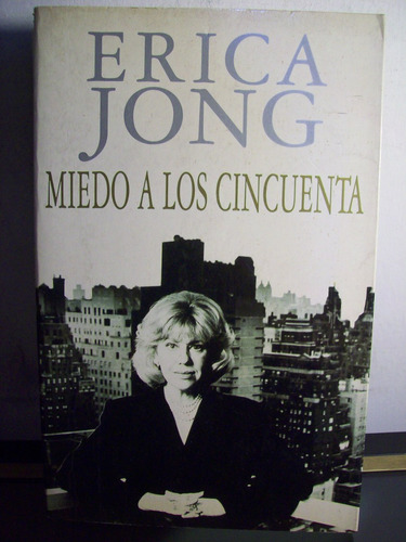 Adp Miedo A Los Cincuenta Erica Jong / Ed Alfaguara 1995