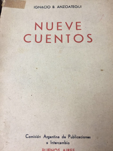 Nueve Cuentos, Anzoatequi. Dedicado.