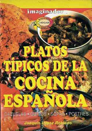 Platos Típicos De La Cocina Española - Joaquín López Robledo