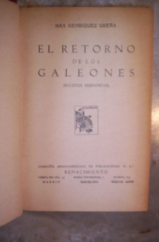 El Retorno De Los Galeones Max Henriquez Ureña Año 1930