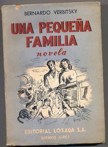 Bernardo Verbitsky Una Pequeña Familia Novela Ed Losada 1951