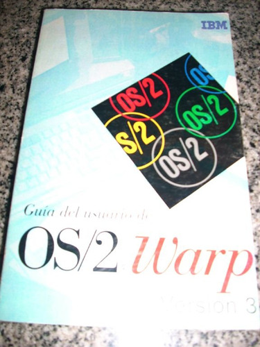 Manual Del Usuario Os/2 Warp - Ibm - Version 3 - Reliquia!!