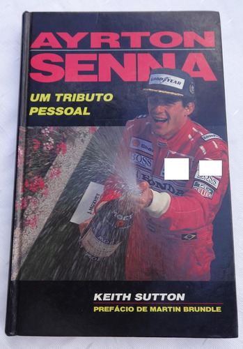 Livro - Ayrton Senna - Um Tributo Pessoal - Keith Sutton