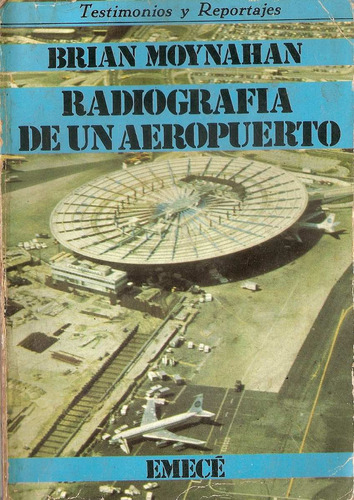 Radiografia De Un Aeropuerto - Brian Moynahan - Emece