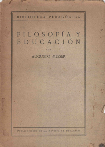 Augusto Messer : Filosofía Y Educación ( 1a.edición )