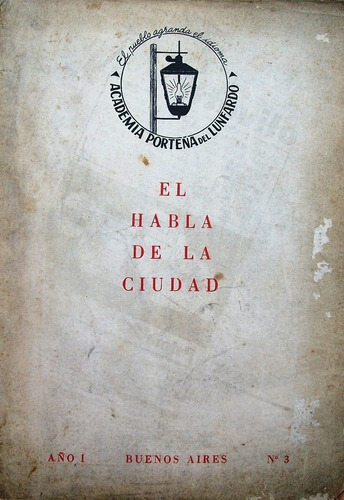 El Habla De La Ciudad Academia Porteña Del Lunfardo El Puebl