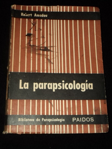 La Parapsicologia Historia Y Critica Robert Amadou -paidos