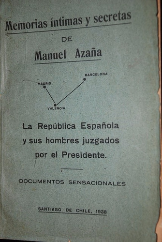 Memorias Intimas Secretas Manuel Azaña Republica 1938