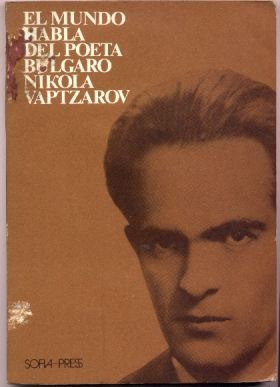 El Mundo Habla Del Poeta Búlgaro Nikola Vaptzarov Aa. Vv.