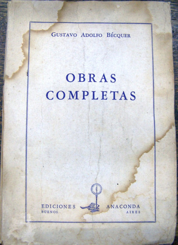 Imagen 1 de 3 de Obras Completas * Gustavo A. Becquer * Anaconda 1948 *