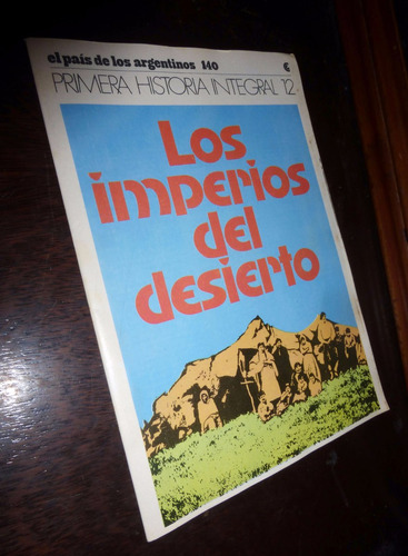 Historia Integral Argentina / Los Imperios Del Desierto