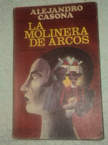 La Molinera De Arcos / Sinfonia Inacabada - Alejandro Casona