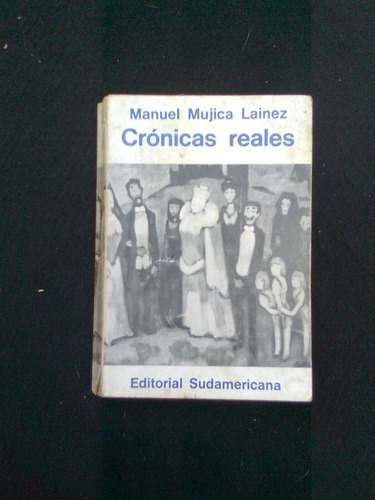 Cronicas Reales Manuel Mujica Lainez 1ra Edicion