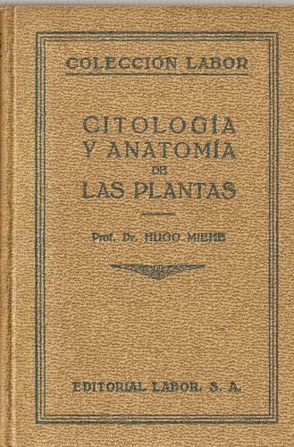 Citologia Y Anatomia De Las Plantas - Hugo Miehe - Labor