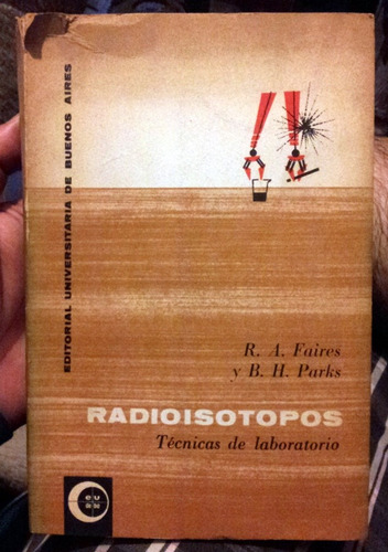 Radioisotopos Técnicas De Laboratorio Faires Y Parks Eudeba