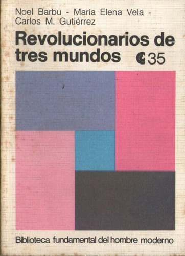 Barbu Vela Gutierrez - Revolucionarios De Tres Mundos
