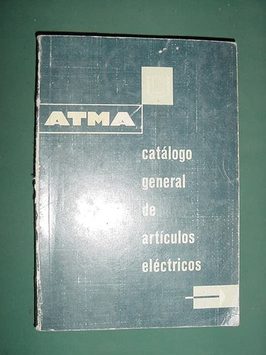 Libro Catalogo General Articulos Electricos Atma Antiguo