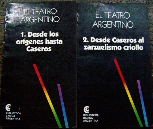 El Teatro Argentino * 2 Tomos * Origenes Hasta Caseros *